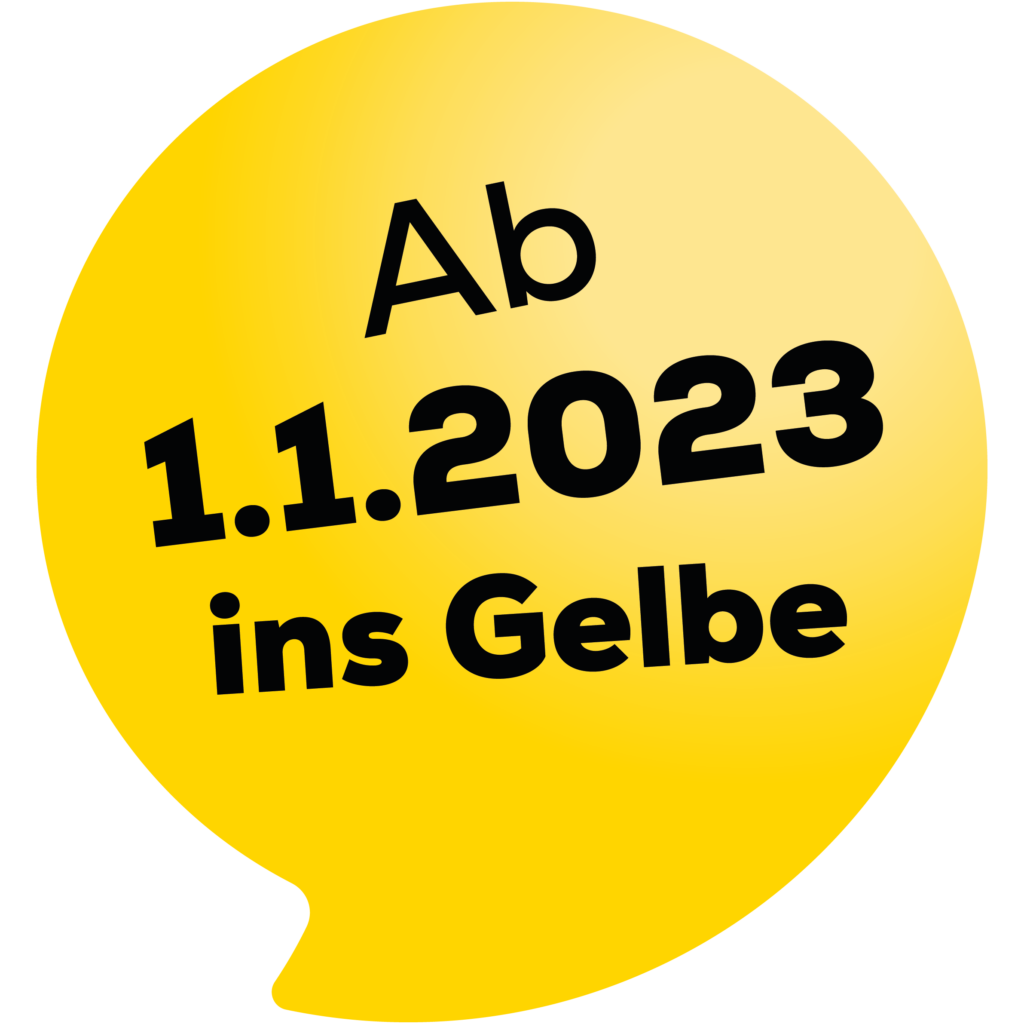 Bild einer gelben Sprechblase auf der steht: ab 1. Jänner 2023 ins Gelbe